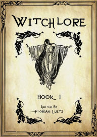 Title: Witchlore: Book I, Author: Florian Lutz