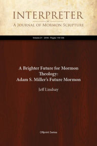 Title: A Brighter Future for Mormon Theology: Adam S. Millers Future Mormon, Author: Jeff Lindsay