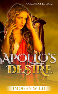 Title: Apollo's Desire, Author: Imogen Wild