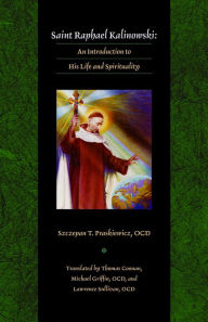 Title: Saint Raphael Kalinowski: An Introduction to His Life and Spirituality, Author: Szczepan Praskiewicz