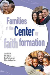 Title: Families at the Center of Faith Formation, Author: John Roberto