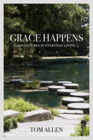Title: Grace Happens, Author: Tom Allen