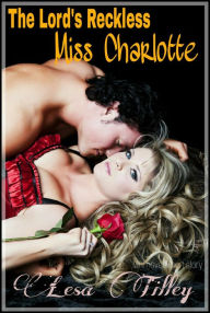 Title: The Lord's Reckless Miss Charlotte, Author: Big Lil