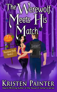 Title: The Werewolf Meets His Match, Author: Kristen Painter