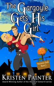 Title: The Gargoyle Gets His Girl, Author: Kristen Painter