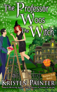 Title: The Professor Woos The Witch, Author: Kristen Painter