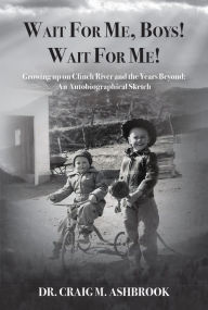 Title: Wait For Me, Boys! Wait For Me! Growing Up on Clinch River and the Years Beyond: An Autobiographical Sketch, Author: Jeannie Hoffman