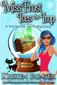 Title: Miss Frost Ices the Imp (Jayne Frost Series #2), Author: Kristen Painter