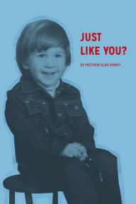 Title: Just Like You?, Author: Matthew Alan Kinney