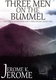 Title: Three Men on the Bummel: With 13 Illustrations and a Free Online Audio File., Author: Jerome K. Jerome