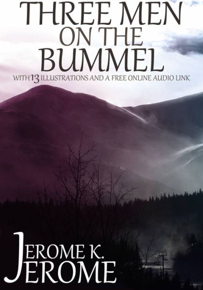Three Men on the Bummel: With 13 Illustrations and a Free Online Audio File.