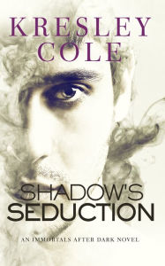 Title: Shadow's Seduction (Immortals after Dark Series), Author: Kresley Cole