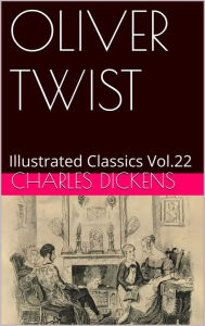 Title: OLIVER TWIST, Or, The Parish Boy's Progress By Charles Dickens, Author: Charles Dickens