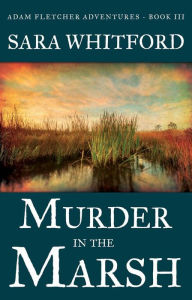 Title: Murder in the Marsh, Author: Sara Whitford