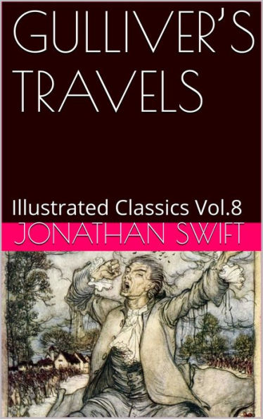 GULLIVERS TRAVELS into several REMOTE NATIONS OF THE WORLD BY JONATHAN SWIFT