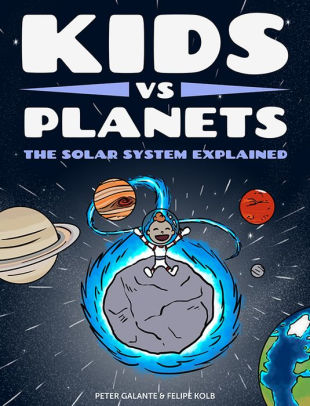 Kids Vs Planets The Solar System Explainednook Book