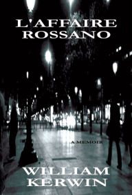 Title: L'Affaire Rossano, Author: William Kerwin