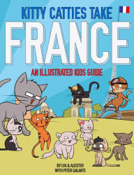 Title: Kitty Catties Take France: An Illustrated Kids Guide, Author: Red Cat Reading