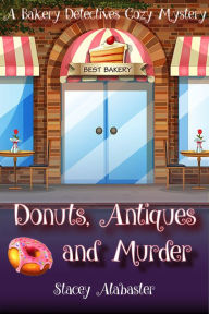 Title: Donuts, Antiques and Murder: A Bakery Detectives Cozy Mystery, Author: Dan H Fenn