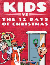 Title: Kids vs The Twelve Days of Christmas: How Many Presents Do You Really Get?, Author: Red Cat Reading