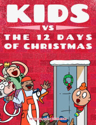 Title: Kids vs The Twelve Days of Christmas: How Many Presents Do You Really Get?, Author: Los Consentidos