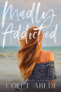 Madly Addicted (A Mad Love Novella)