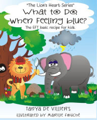 Title: What to do when feeling blue, Author: Tanya de Villiers