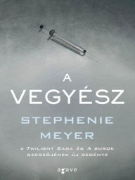 Title: A Vegyesz, Author: Stephenie Meyer