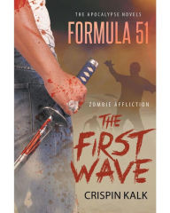 Title: The Apocalypse Novels Formula 51, Zombie Affliction: The First Wave, Author: Merge Left