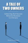 A Tale of Two Owners: Achieving Exit Success Between Business Co-Owners