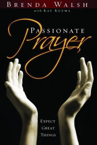 Title: Passionate Prayer, Author: Brenda Walsh