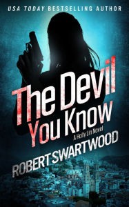 Title: The Devil You Know (Holly Lin Series #2), Author: Robert Swartwood