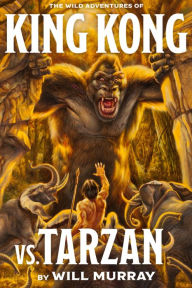 Title: King Kong vs. Tarzan, Author: Will Murray