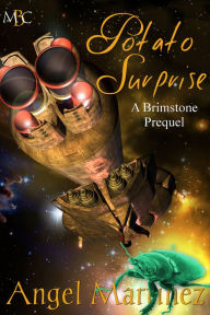 Title: Potato Surprise: A Brimstone Prequel, Author: Angel Martinez