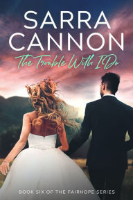 Title: The Trouble With I Do, Author: Sarra Cannon