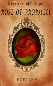 Title: Rose Of Prophecy, Author: Raphael. L.C. AraÃjo