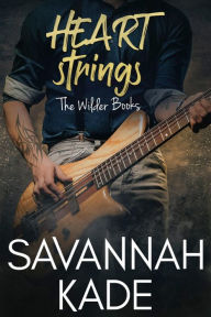 Title: HeartStrings: A One Night Stand Emotional Rockstar Contemporary Romance, Author: Savannah Kade