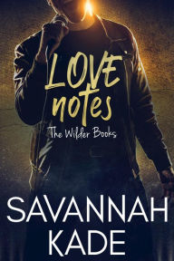 Title: Love Notes: A Steamy Second Chance Emotional Rockstar Romance, Author: Savannah Kade