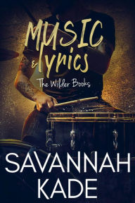 Title: Music & Lyrics: A Single Dad Boss Rockstar Contemporary Romance, Author: Savannah Kade