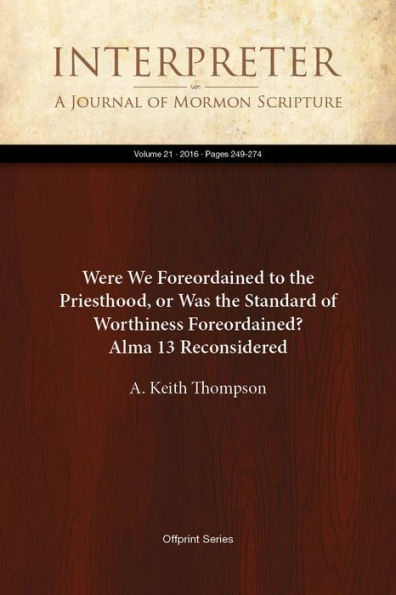 Were We Foreordained to the Priesthood, or Was the Standard of Worthiness Foreordained? Alma 13 Reconsidered