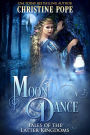 Moon Dance: A Romantasy Retelling of The Twelve Dancing Princesses