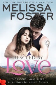 Title: Rescued by Love (Love in Bloom: The Ryders) Jake Ryder, Author: Melissa Foster