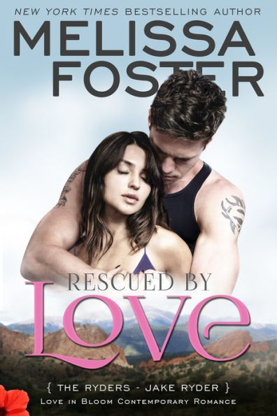 Rescued by Love (Love in Bloom: The Ryders) Jake Ryder