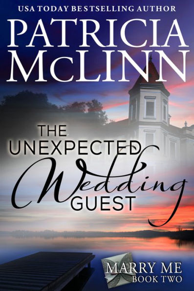 The Unexpected Wedding Guest (Marry Me series Book 2)