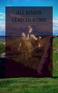 Title: All Roads Lead to Rome, Author: Jennifer Musgrave