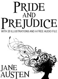 Title: Pride and Prejudice: With 10 Illustrations and a Free Audio File., Author: Jane Austen