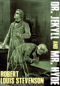 Title: Dr. Jekyll and Mr. Hyde: With 13 Illustrations and a Free Audio File., Author: Robert Louis Stevenson