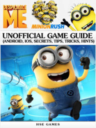 Title: Despicable Me Minion Rush Unofficial Game Guide (Android, iOS, Secrets, Tips, Tricks, Hints), Author: Hse Games