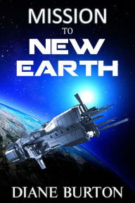 Title: Mission to New Earth: a novella, Author: Diane Burton