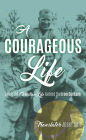 A Courageous Life